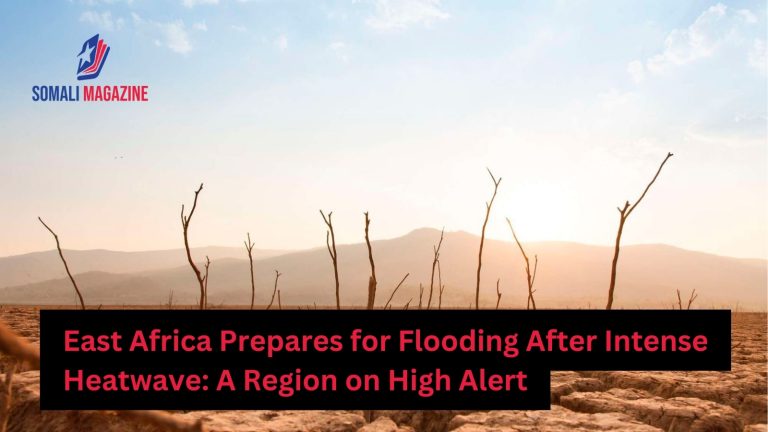East Africa Prepares for Flooding After Intense Heatwave