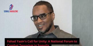 Fahad Yasin Calls for National Forum to Tackle Somali Counterterrorism Challenges