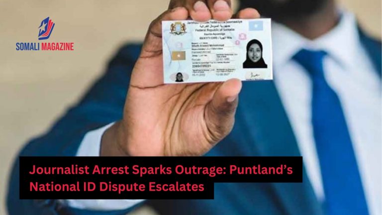 Journalist Arrested in Puntland Over National ID Card Registration Dispute