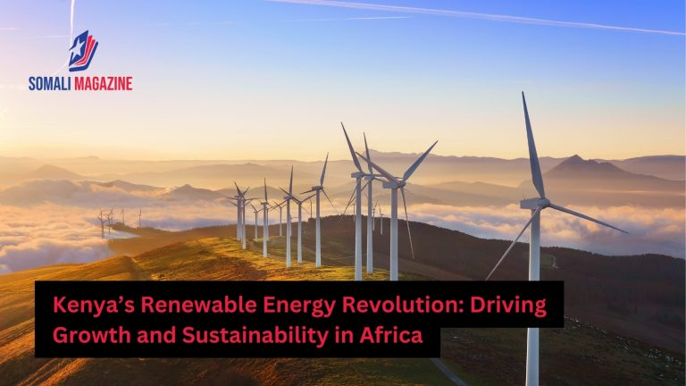 Kenya’s Renewable Energy Sector Attracts Major Investments, Fuels Regional Growth