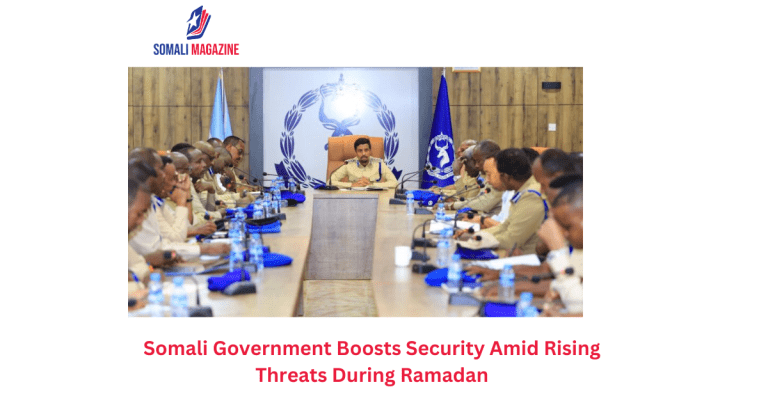 Somali Government Boosts Security Amid Rising Threats During Ramadan