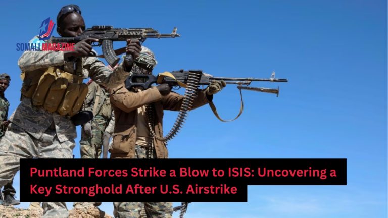 Puntland Security Forces Uncover ISIS Base After U.S. Airstrike