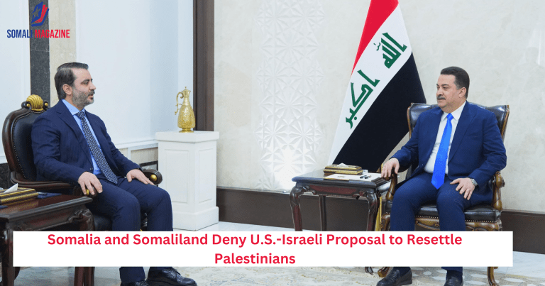 Somalia and Somaliland Deny U.S.-Israeli Proposal to Resettle Palestinians