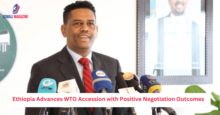 Ethiopia Advances WTO Accession with Positive Negotiation Outcomes