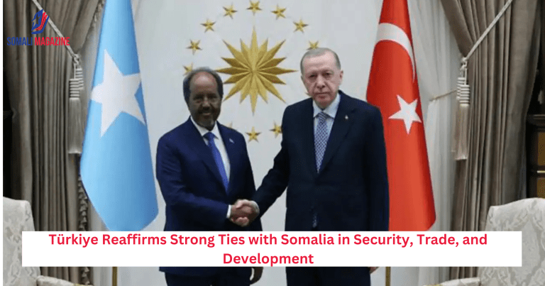 Türkiye Reaffirms Strong Ties with Somalia in Security, Trade, and Development