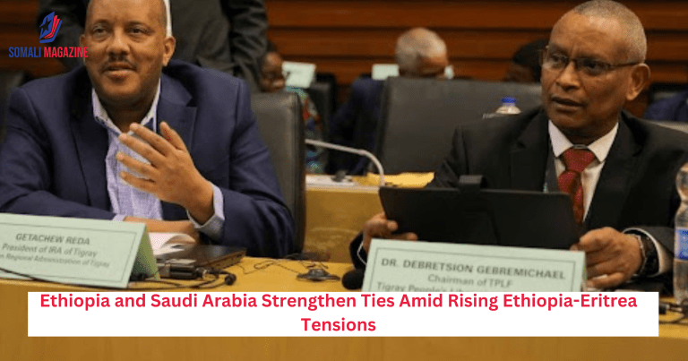 Ethiopia and Saudi Arabia Strengthen Ties Amid Rising Ethiopia-Eritrea Tensions