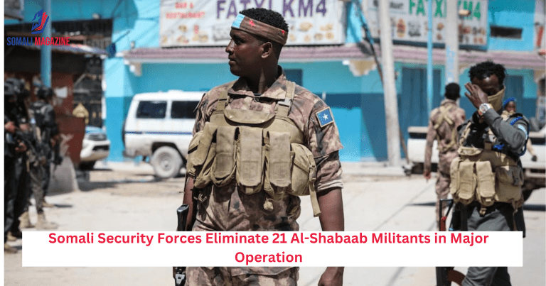 Somali Security Forces Eliminate 21 Al-Shabaab Militants in Major Operation