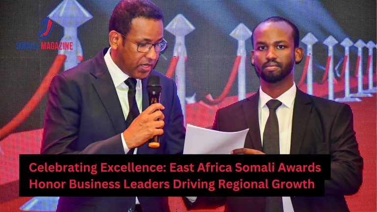 East Africa Somali Awards Spotlight Cross-Border Business and Regional Growth
