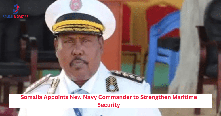 Somalia Appoints New Navy Commander to Strengthen Maritime Security
