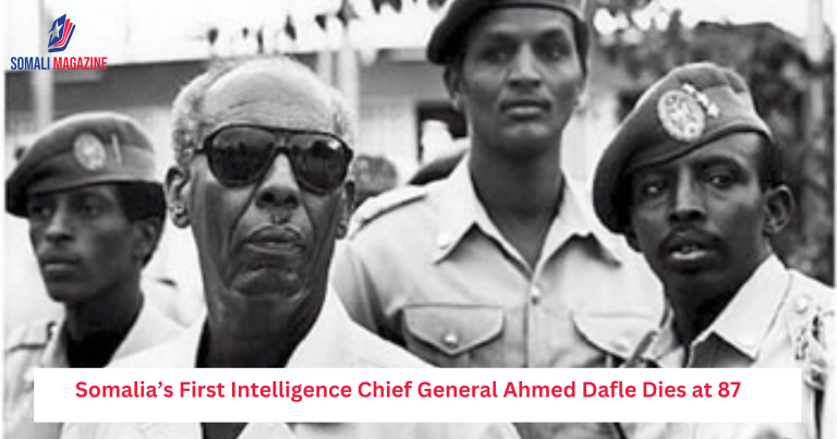 Somalia’s First Intelligence Chief General Ahmed Dafle Dies at 87