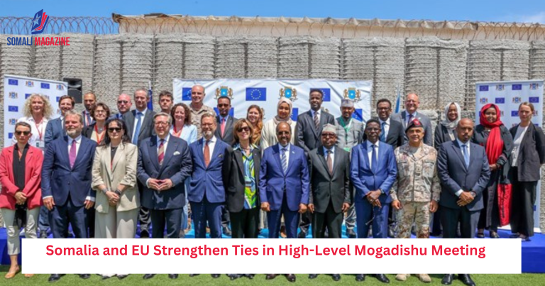 Somalia and EU Strengthen Ties in High-Level Mogadishu Meeting