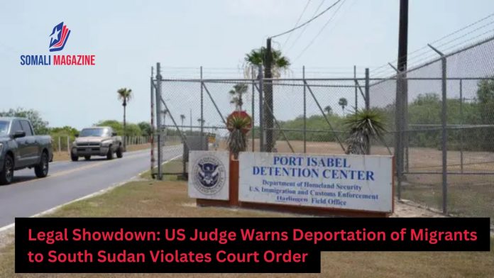 US Judge Warns Deportation of Migrants to South Sudan Violates Court Order