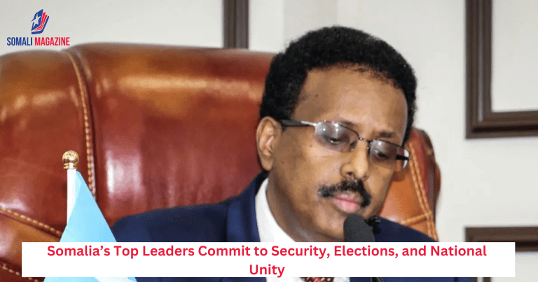 Somalia’s Top Leaders Commit to Security, Elections, and National Unity