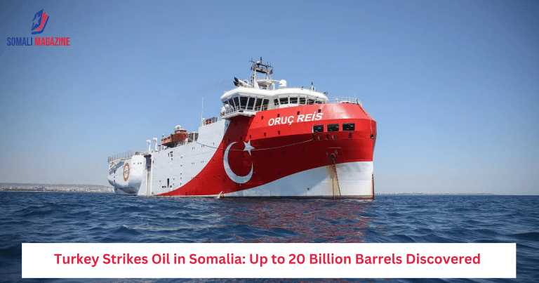 Turkey Strikes Oil in Somalia: Up to 20 Billion Barrels Discovered