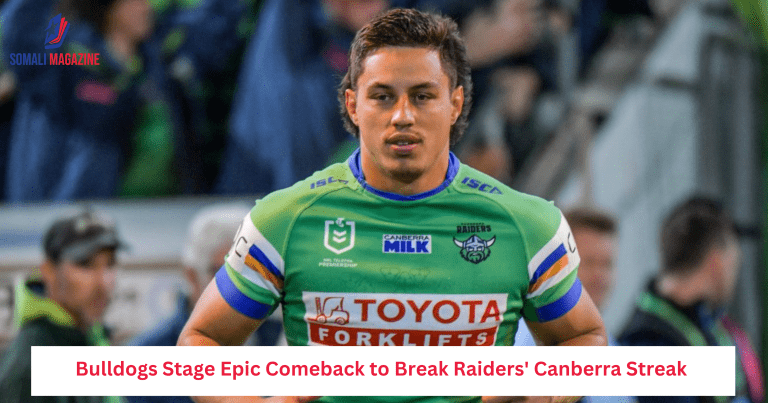 Bulldogs Stage Epic Comeback to Break Raiders’ Canberra Streak