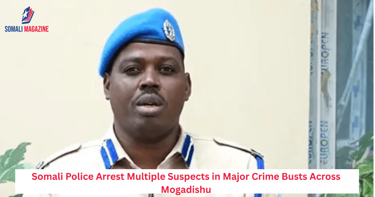 “Somali Police Arrest Multiple Suspects in Major Crime Busts Across Mogadishu”