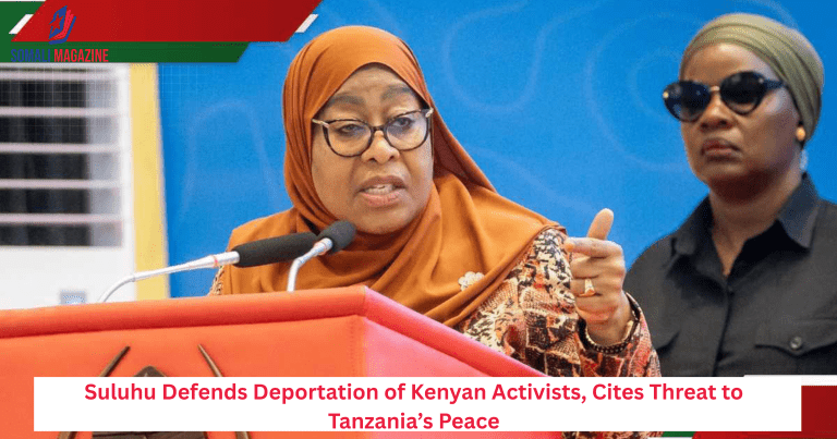 Suluhu Defends Deportation of Kenyan Activists, Cites Threat to Tanzania’s Peace