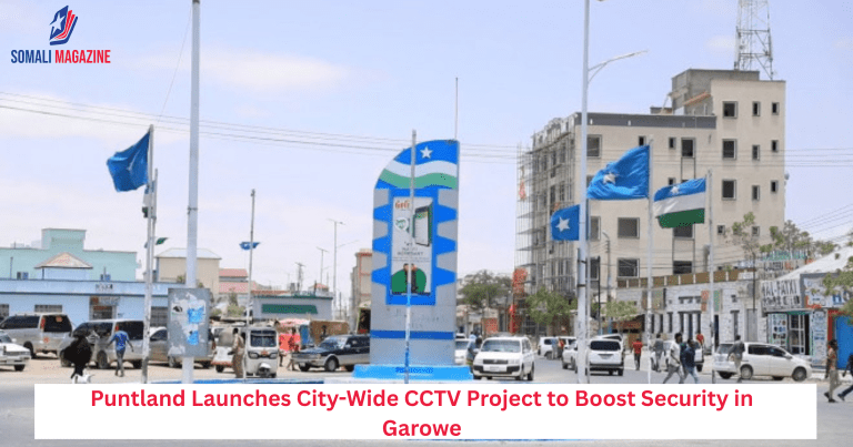 Puntland Launches City-Wide CCTV Project to Boost Security in Garowe