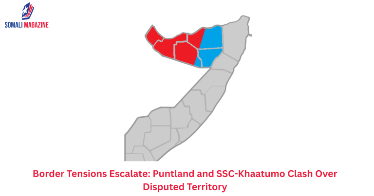 Border Tensions Escalate: Puntland and SSC-Khaatumo Clash Over Disputed Territory