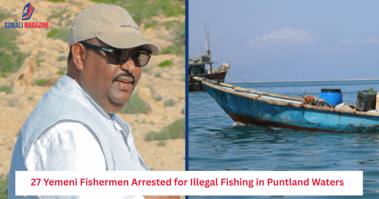 27 Yemeni Fishermen Arrested for Illegal Fishing in Puntland Waters