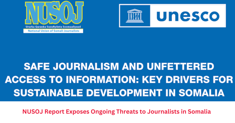 NUSOJ Report Exposes Ongoing Threats to Journalists in Somalia