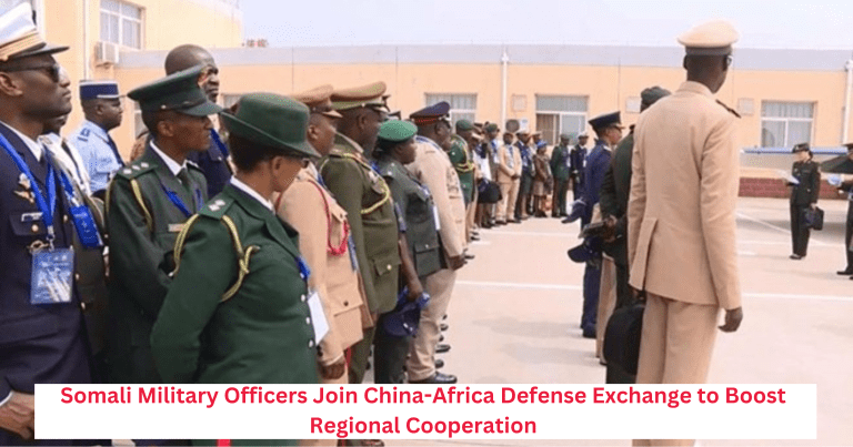 Somali Military Officers Join China-Africa Defense Exchange to Boost Regional Cooperation