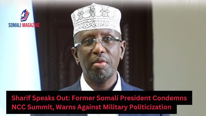 Former President Sharif Condemns NCC Summit Outcome, Warns Against Military Politicization