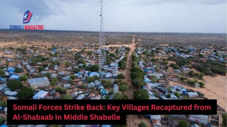 Somali Forces Recapture Key Villages from Al-Shabaab in Middle Shabelle