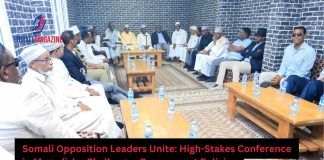 Somali Opposition Leaders Gather in Mogadishu for High-Stakes Conference