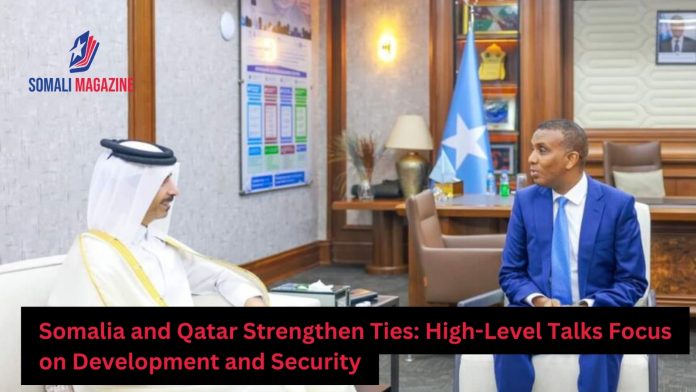 Somalia and Qatar Strengthen Bilateral Ties in High-Level Talks