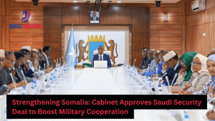 Somalia Approves Security Deal with Saudi Arabia to Strengthen Military Cooperation