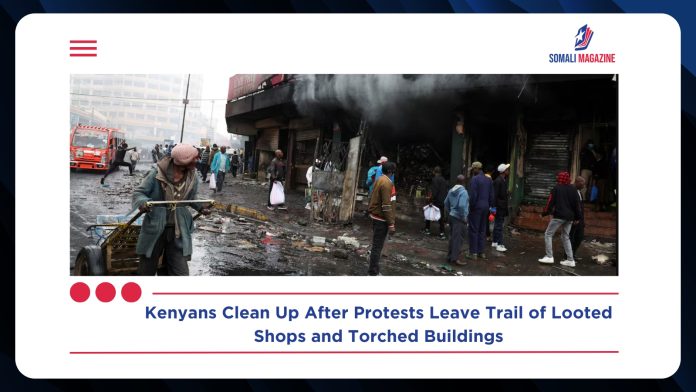 Kenyans Clean Up Looted Shops and Torched Buildings After Violent Protests