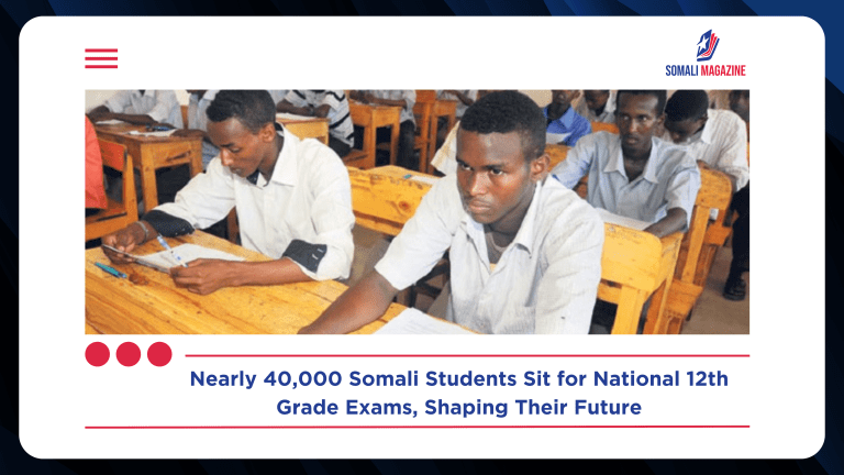 Nearly 40,000 Students Sit for National 12th Grade Exams Across Somalia