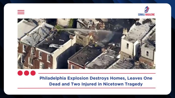 Philadelphia Explosion Leaves One Dead, Two Injured as Homes Collapse in Early Morning Blast