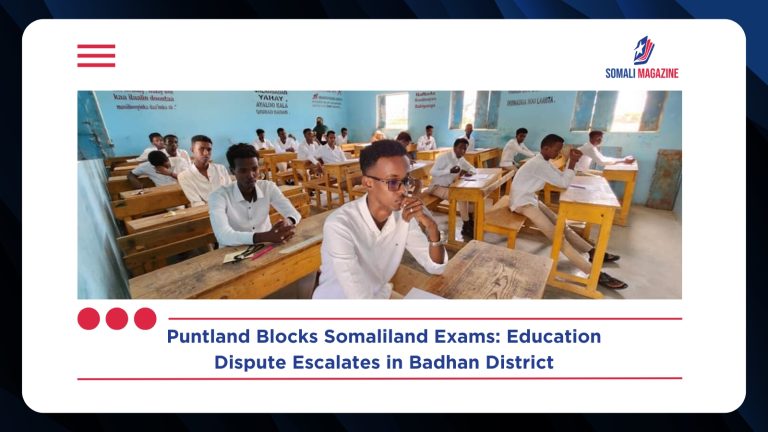 Puntland Blocks Somaliland Certificate Exams in Badhan, Vows Strict Action
