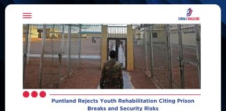 Puntland Cites Prison Breaks in Refusing to Rehabilitate Militant Youth