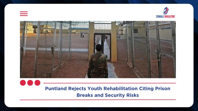 Puntland Cites Prison Breaks in Refusing to Rehabilitate Militant Youth