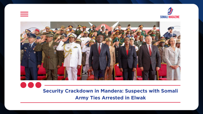 Suspects with Somali Army Ties Arrested in Elwak Amid Security Crackdown
