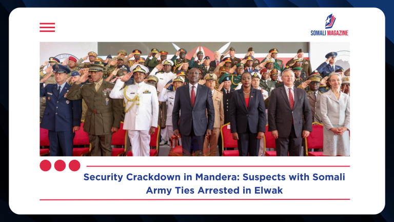 Suspects with Somali Army Ties Arrested in Elwak Amid Security Crackdown