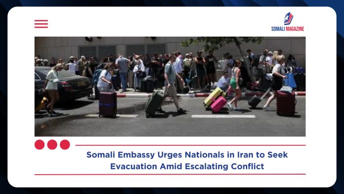 Somali Embassy Urges Nationals in Iran to Seek Evacuation Amid Rising Tensions