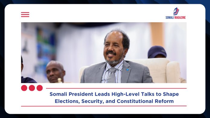 Somali President Convenes High-Level Talks to Shape Future of Elections, Security, and Constitutional Reform