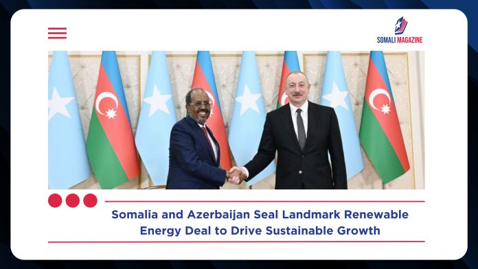 Somalia and Azerbaijan Strengthen Renewable Energy Partnership in Landmark Deal
