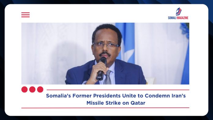 Former Somali Presidents Condemn Iran’s Missile Strike on Qatar as Threat to Regional Stability