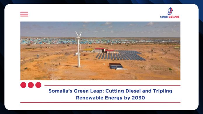Somalia Plans to Cut Diesel Use and Triple Renewable Energy Capacity by 2030