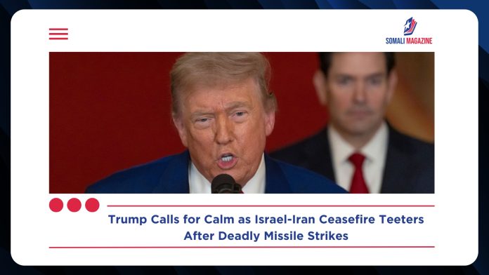 Trump Urges Israel and Iran to Uphold Ceasefire After Deadly Strikes Shake Truce
