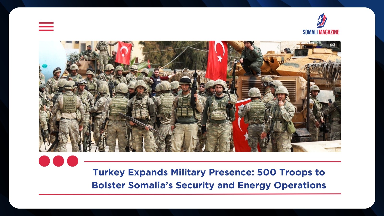 Turkey Expands Military Presence in Somalia with 500-Troop Deployment