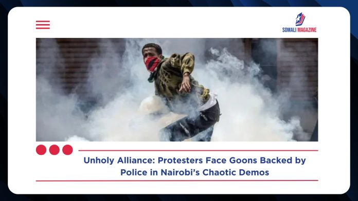 Protesters Clash with Goons Backed by Police in Chaotic Nairobi Demonstrations