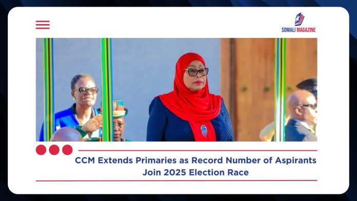 Tanzania Polls: CCM Extends Primaries as Aspirants Flood 2025 Election Race