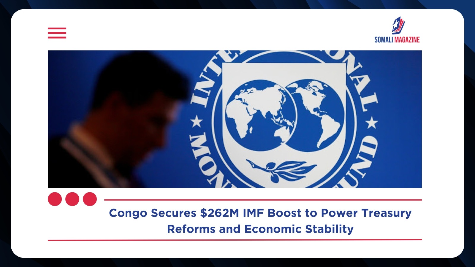 Congo Gets $262M from IMF on Treasury Reforms to Boost Fiscal Transparency and Stability