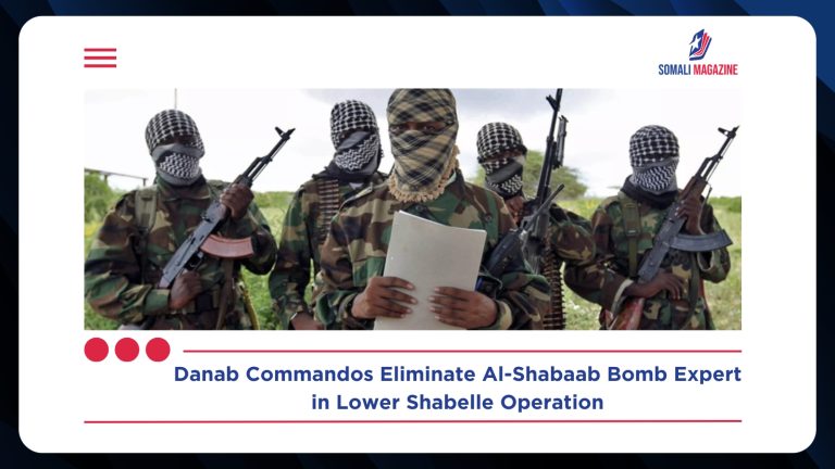 Somali Danab Commandos Kill Senior Al-Shabaab Leader in Lower Shabelle Strike